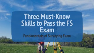 Three MustKnow Skills to Pass the FS Exam  Fundamentals of Surveying Exam [upl. by Ary]