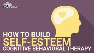 How To Build SelfEsteem  The Triple Column Technique CBT [upl. by Ytomit]