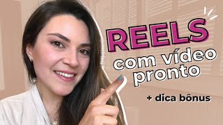 Como fazer REELS com VÍDEO PRONTO [upl. by Anaert]