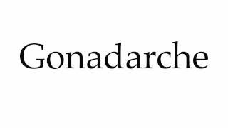 How to Pronounce Gonadarche [upl. by Gabriella]