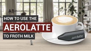 How To Use the AeroLatte To Froth Milk [upl. by Moe]