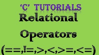 C Programming Tutorial 10 Relational Operators [upl. by Toffey]