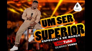 Um ser superiorEspecial 8 de Março [upl. by Naloj]