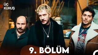 Üç Kuruş 9 Bölüm [upl. by Jurgen]