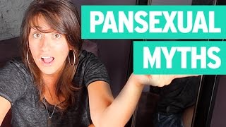 7 PANSEXUAL MYTHS BUSTED [upl. by Pressey]