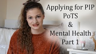 Applying for PIP  PoTS and Mental Health  Part 1 [upl. by Anitniuq]