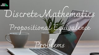 DISCRETE MATHEMATICS  PROPOSITIONAL EQUIVALENCES  PROBLEMS [upl. by Rankin]