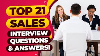 TOP 21 SALES Interview Questions and ANSWERS  How to PASS a Sales Job Interview [upl. by Pincus]