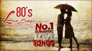 The Best Love Songs Of 1980s Album  Top 100 Love Songs of 80s Greatest 80s Music [upl. by Arak642]