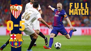 FULL MATCH Sevilla 0  5 Barça 2018 INIESTAS LAST CUP FINAL TRIUMPH [upl. by Thetisa]