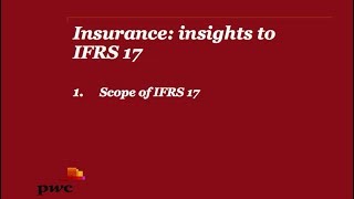 PwCs Insurance insights to IFRS 17  1 Scope [upl. by Efioa738]