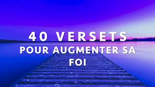 40 VERSETS POUR AUGMENTER SA FOI — CROIS SEULEMENT  Canal dEncouragement by Prisca [upl. by Helyn]