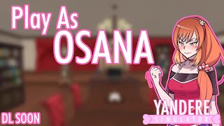 PLAY AS OSANA MOD  DL SOON  Yandere Simulator Official Demo [upl. by Jacenta633]