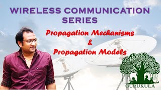 Wireless Propagation Mechanisms and Introduction to Propagation Models [upl. by Dyol]