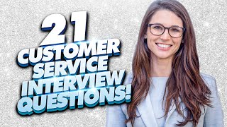 21 CUSTOMER SERVICE Interview Questions And Answers [upl. by Knighton]