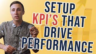 How To Setup KPIs Key Performance Indicators That Drive Performance For Everyone In Your Company [upl. by Vlada]