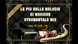 LE PIU BELLE MELODIE DI MUSICA STRUMENTALE MIX [upl. by Delaine]