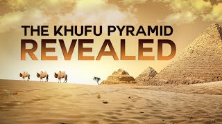 The Khufu Pyramid Revealed [upl. by Delphine]