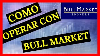 Como usar la PLATAFORMA de BULL MARKET Para Nuevos Inversores en 2025 [upl. by Bryn353]