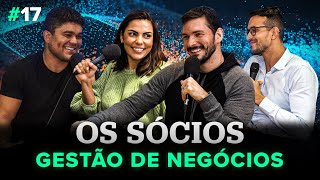 GESTÃO DE NEGÓCIOS  Os Sócios Podcast 17 [upl. by Karlan996]