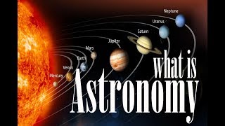 Astronomy  What is Astronomy [upl. by Ellierim]