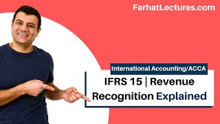 IFRS 15  Revenue Recognition Revenue From Contract with Customers  IFRS Lectures [upl. by Attelrahc]