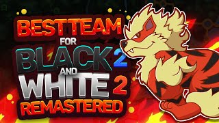 Best Team for Pokemon Black 2 and White 2  REMASTERED [upl. by Daveda]