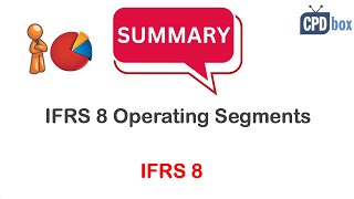 IFRS 8 Operating Segments summary  applies in 2025 [upl. by Chesney905]