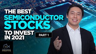 The Best Semiconductor Stocks to Invest in 2021 Part 1 of 2 [upl. by Delbert364]