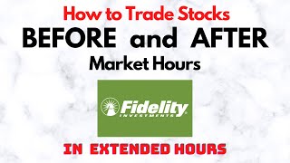 How to Trade Stocks BEFORE and AFTER Market Hours  Extended Trading in Fidelity [upl. by Asseralc556]