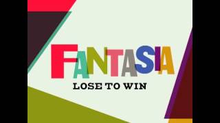 Fantasia  Lose To Win [upl. by Goat]