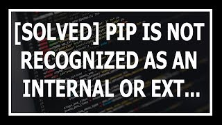 Solved The term pip is not recognized as the name of a cmdlet function or operable program [upl. by Eneluj]