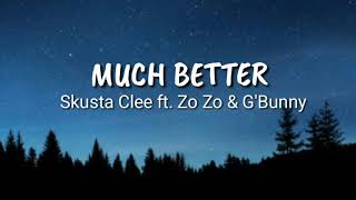 Skusta Clee ft Zo Zo amp GBunny  Much Better lyrics [upl. by Adirehs]