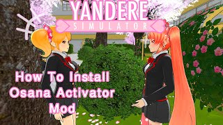 How To Install Osana Activator Mod IN Yandere Simulator [upl. by Enytsuj]